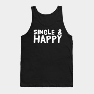 Single and happy Tank Top